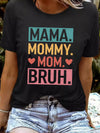 Mama Mommy Mom Bruh Slogan Graphic Tee in Black