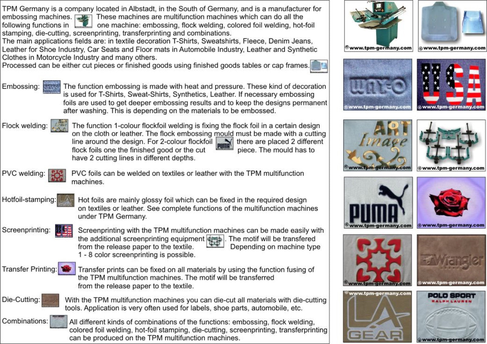 Multifunction embossing and debossing press for textiles and leather.